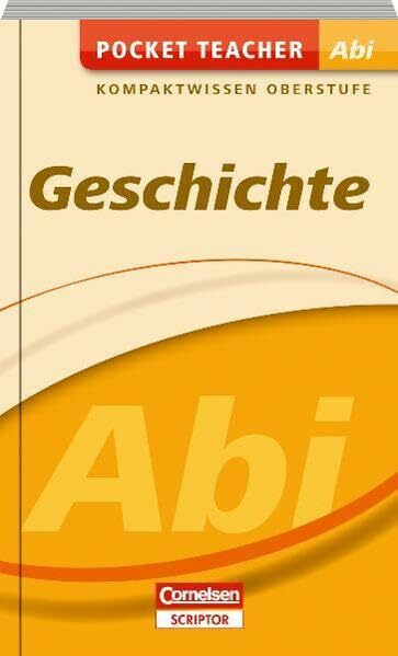 Pocket Teacher Abi Geschichte: Kompaktwissen Oberstufe