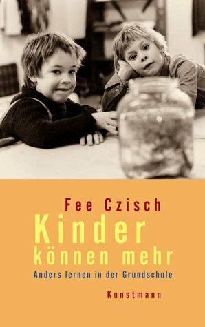 Kinder können mehr. Erfahrungen mit einer anderen Grundschule