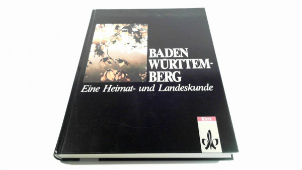 Baden-Württemberg. Eine Heimat- und Landeskunde