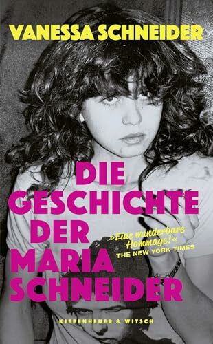 Die Geschichte der Maria Schneider: "Dieses Buch zu lesen fühlte sich an, als säße ich in einem alten Kino in Paris." Sonja Heiss