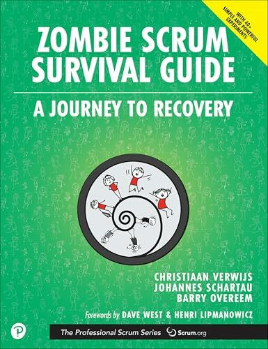 Zombie Scrum Survival Guide: A Journey to Recovery (The Professional Scrum Series)