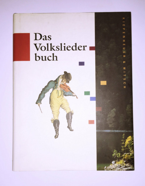 Das Volksliederbuch: Über 300 Lieder, ihre Melodien und Geschichten