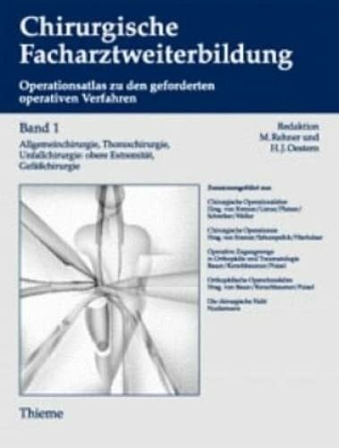 Chirurgische Facharztweiterbildung, Band 1: Operationsatlas zu den geforderten operativen Verfahren