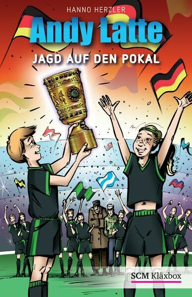 Andy Latte - Jagd auf den Pokal: Ein Fußball-Abenteuer