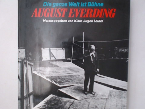 Die ganze Welt ist Bühne: August Everding als Regisseur