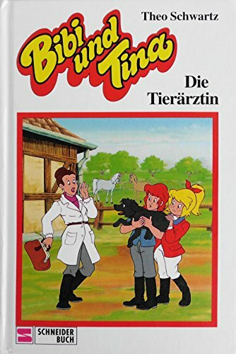 Die Tierärztin (Bibi und Tina, Band 18)
