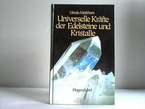 Universelle Kräfte von Edelsteinen und Kristallen