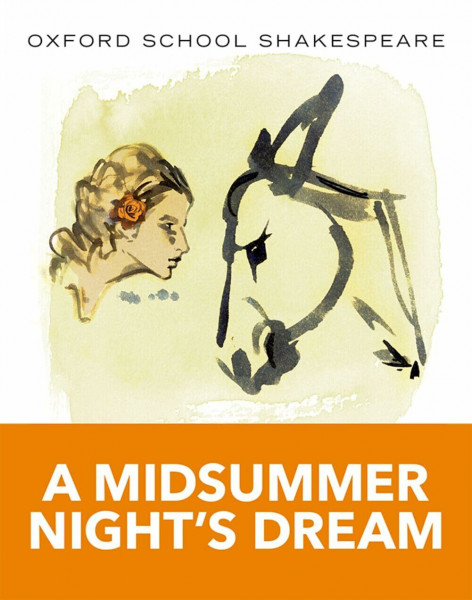 Oxford School Shakespeare - Fourth Edition: Ab 11. Schuljahr - A Midsummer Night's Dream: Reader: Text and commentary. In English (English Oxford school Shakespeare)