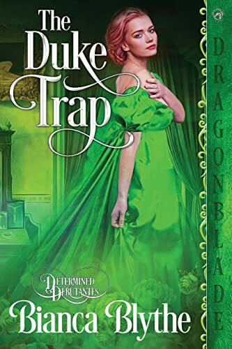 The Duke Trap (Determined Debutantes, Band 3)