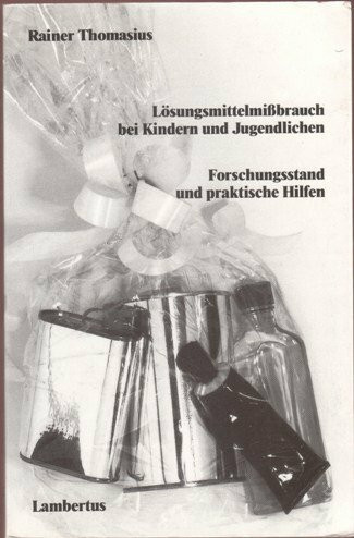 Lösungsmittelmißbrauch bei Kindern und Jugendlichen. Forschungsstand und praktische Hilfen