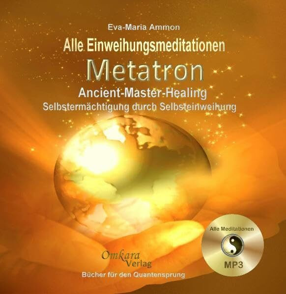 Metatron - Ancient-Master-Healing - Selbstermächtigung durch Selbsteinweihung