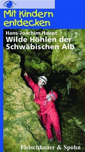 Mit Kindern entdecken: Wilde Höhlen der Schwäbischen Alb