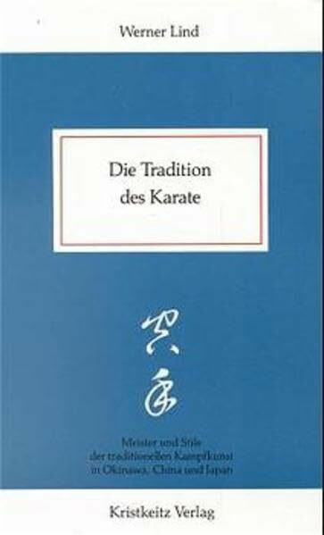 Die Tradition des Karate: Meister und Stile der traditionellen Kampfkunst in Okinawa, China und Japan