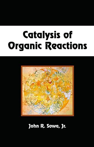 Catalysis Of Organic Reactions (Chemical Industries, 104, Band 104)