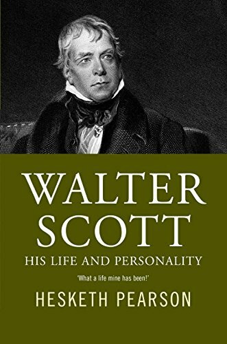 Walter Scott - His Life And Personality