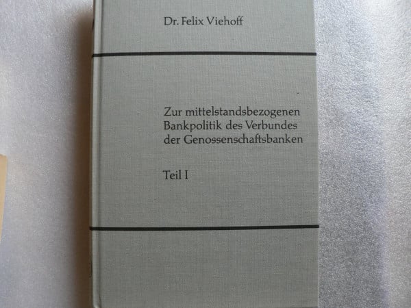 Zur mittelstandsbezogenen Bankpolitik des Verbundes der Genossenschaftsbanken I