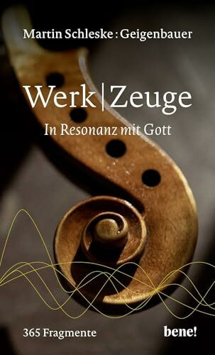 WerkZeuge: In Resonanz mit Gott | 365 Fragmente