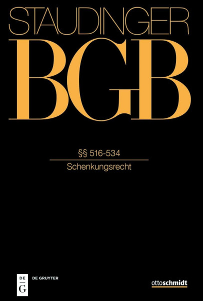 §§ 516-534: (Schenkungsrecht) (J. von Staudingers Kommentar zum Bürgerlichen Gesetzbuch mit Einführungsgesetz und Nebengesetzen)