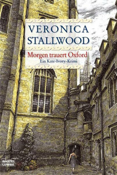 Morgen trauert Oxford: Ein Kate-Ivory-Krimi: Ein Kate-Ivory-Krimi. Deutsche Erstausgabe (Allgemeine Reihe. Bastei Lübbe Taschenbücher)