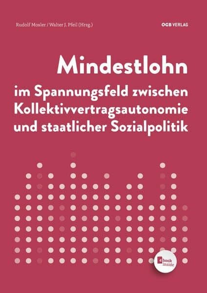 Mindestlohn im Spannungsfeld zwischen Kollektivvertragsautonomie und staatlicher Sozialpolitik (Varia)