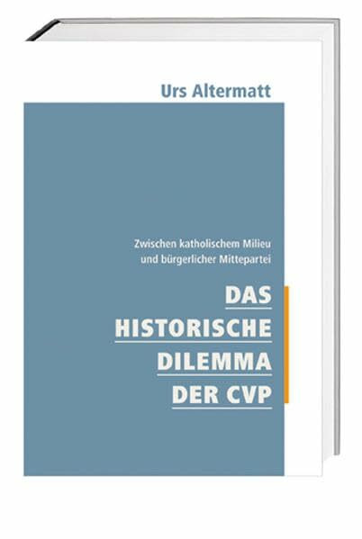 Das historische Dilemma der CVP: Zwischen katholischem Milieu und bürgerlicher Mittepartei
