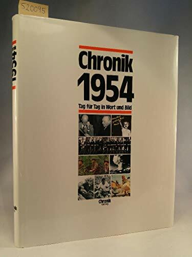 Chronik 1954 (Chronik / Bibliothek des 20. Jahrhunderts. Tag für Tag in Wort und Bild)