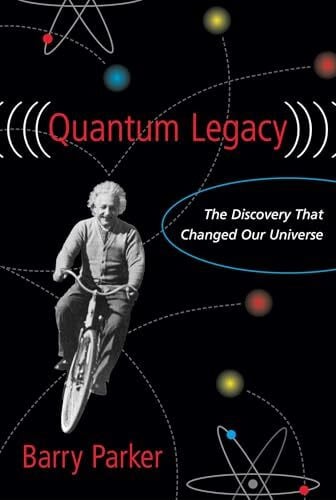 Quantum Legacy: The Discovery That Changed the Universe