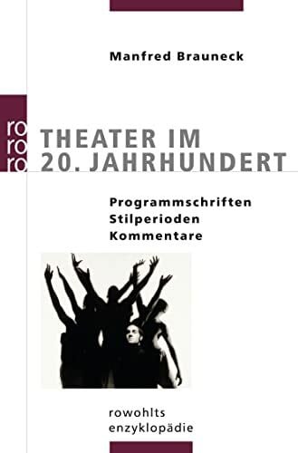 Theater im 20. Jahrhundert: Programmschriften, Stilperioden, Kommentare