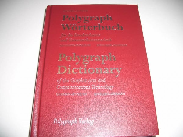 Polygraph Wörterbuch für die Druckindustrie und Kommunikationstechnik /Polygraph Dictionary of the Graphic Arts and Communications Technology: Dt.-Engl. /Engl.-Dt.