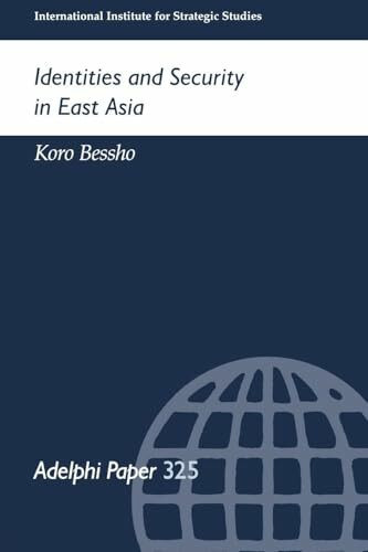 Identities and Security in East Asia (Adelphi Papers, 325, Band 325)