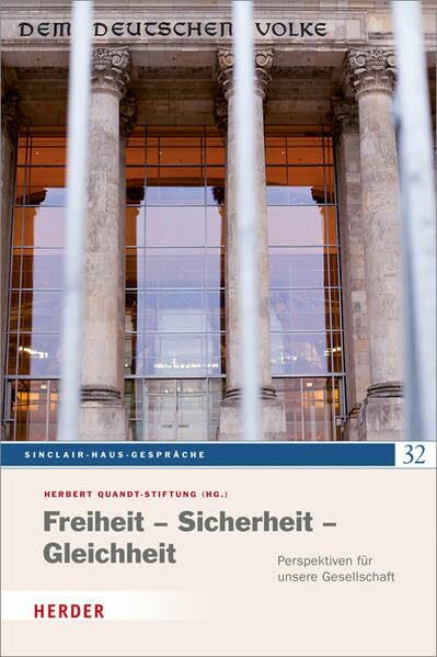 Freiheit - Sicherheit - Gleichheit: Perspektiven für unsere Gesellschaft: Perspektiven für unsere Gesellschaft. 32. Sinclair-Haus-Gespräch