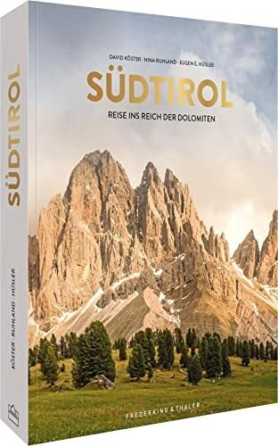 Bildband – Südtirol: Reisen ins Reich der Dolomiten. Slow Travel Südtirol mit atemberaubenden Aufnahmen Bildband – Südtirol: Reisen ins Reich der Dolomiten. Slow Travel Südtirol mit atemberaubenden Aufnahmen