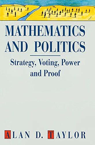 Mathematics and Politics: Strategy, Voting, Power and Proof (Textbooks in Mathematical Sciences)