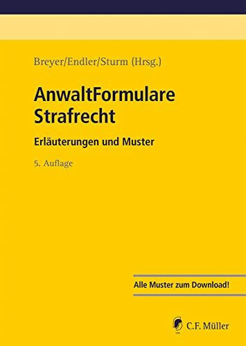 AnwaltFormulare Strafrecht: Erläuterungen und Muster