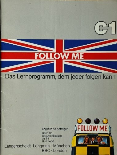 FOLLOW ME Band C1 Englisch für Anfänger Das Arbeitsbuch zu B1 Unit 1-30