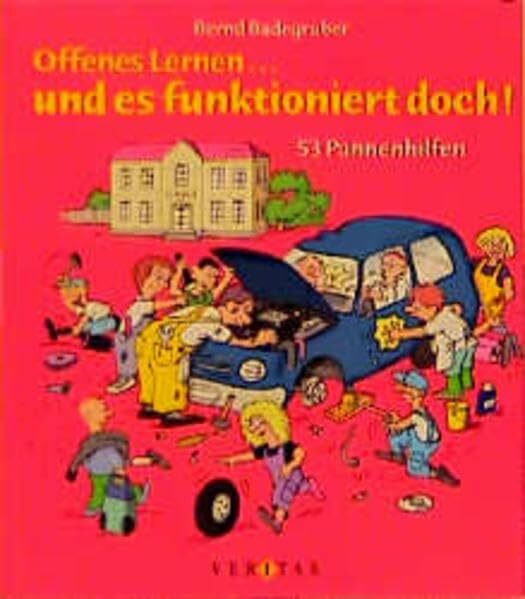 Offenes lernen... und es funktioniert doch!: 53 Pannenhilfen