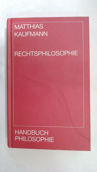 Rechtsphilosophie (Handbuch Philosophie)