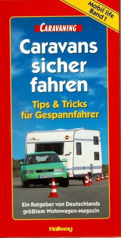 Caravans sicher fahren. Service-Buch Caravaning