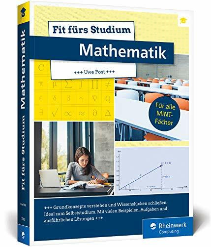 Fit fürs Studium – Mathematik: Der ideale Brückenkurs für alle MINT-Fächer