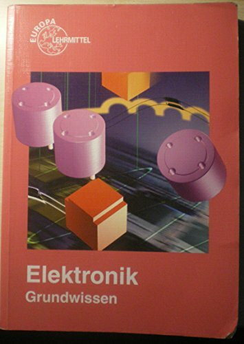 Elektronik Grundwissen: Berufliche Bildung für die Elektroberufe