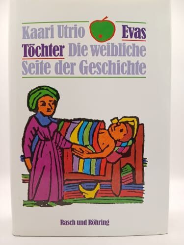 Evas Töchter. Die weibliche Seite der Geschichte