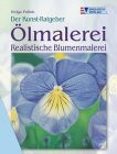 Ölmalerei: Realistische Blumenmalerei