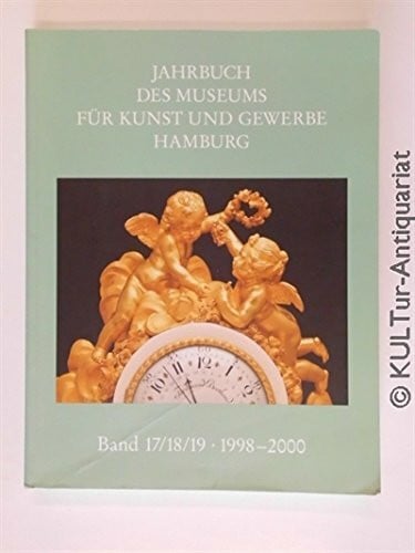 Jahrbuch des Museums für Kunst und Gewerbe Hamburg. Neue Folge: 1998-2000. Verschiedene Aufsätze, Erwerbungsberichte, Jahresberichte
