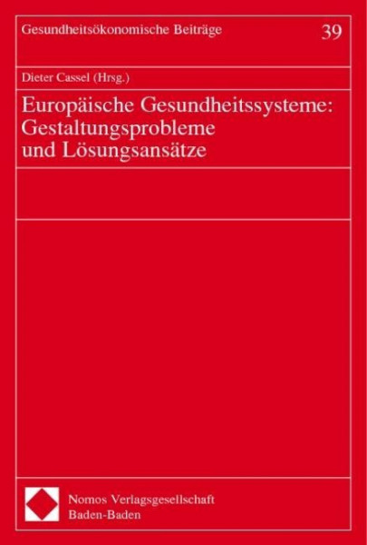 Europäische Gesundheitssysteme: Gestaltungsprobleme und Lösungsansätze