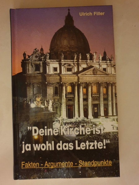 Deine Kirche ist ja wohl das Letzte!: Fakten - Argumente - Standpunkte