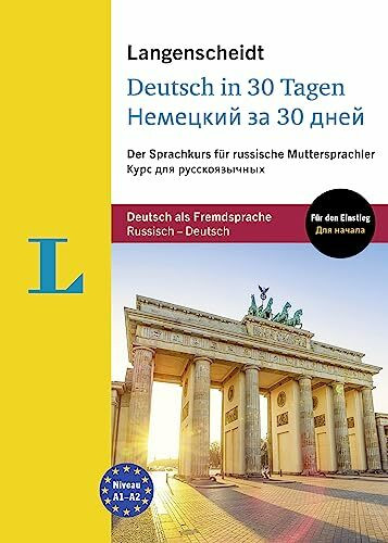 Langenscheidt in 30 Tagen Deutsch - Nemetskij za 30 dnej: Der Sprachkurs für russische Muttersprachler mit Audio-CDs - Kurs dlja russkojazychnykh