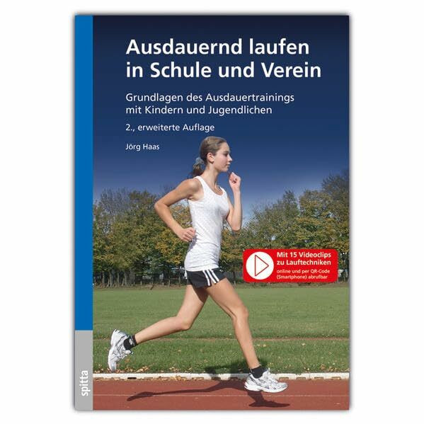 Ausdauernd laufen in Schule und Verein: Grundlagen des Ausdauertrainings mit Kindern und Jugendlichen