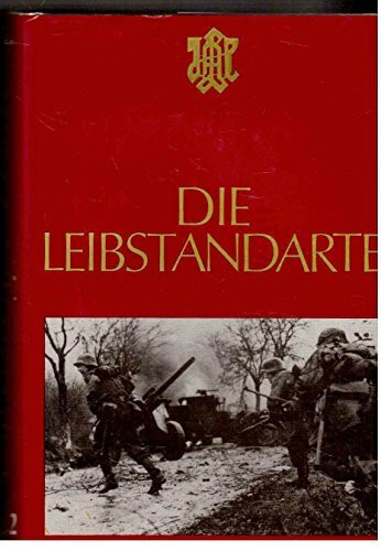 Die Leibstandarte IV/2. Oktober 1944 bis Sommer 1945