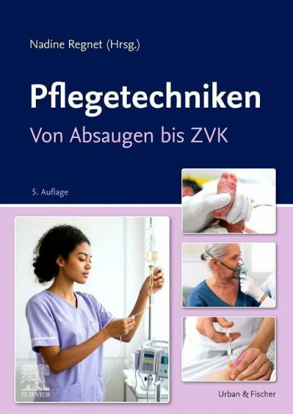 Pflegetechniken: Von Absaugen bis ZVK