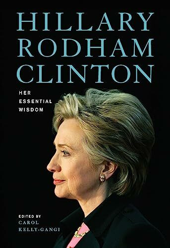Sterling Publishing Co Inc Hillary Rodham Clinton, Her Essential Wisdom